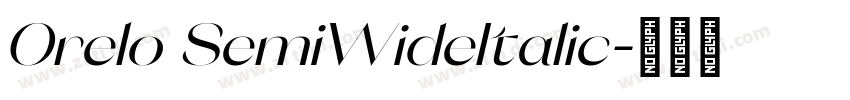 Orelo SemiWideItalic字体转换